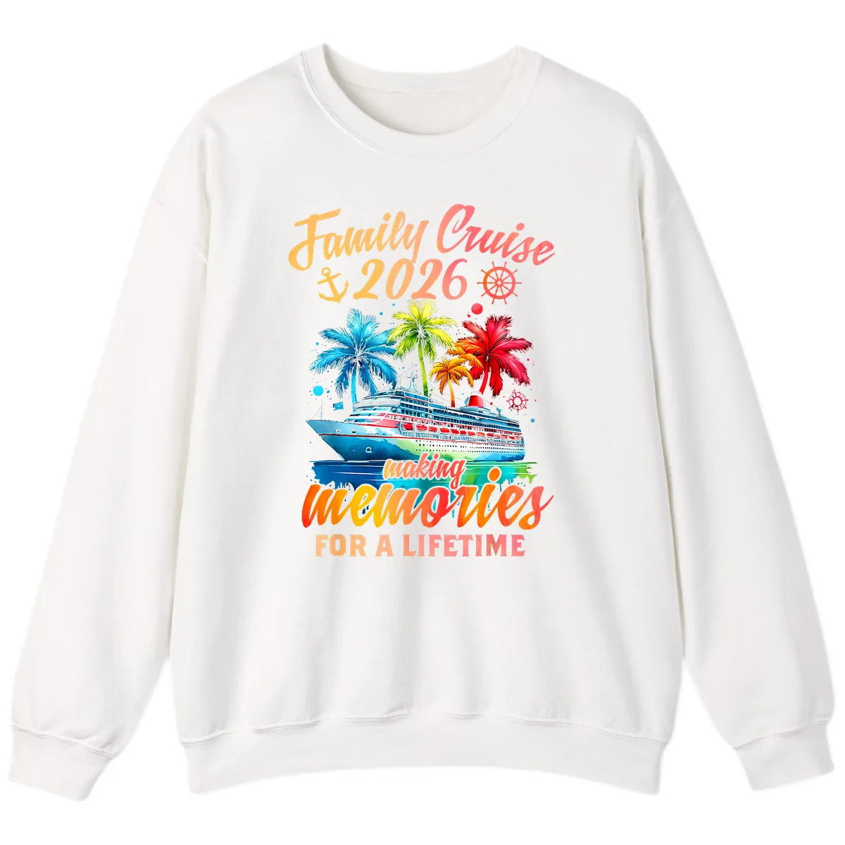Family Cruise 2026 Making Memories Sweatshirt in White