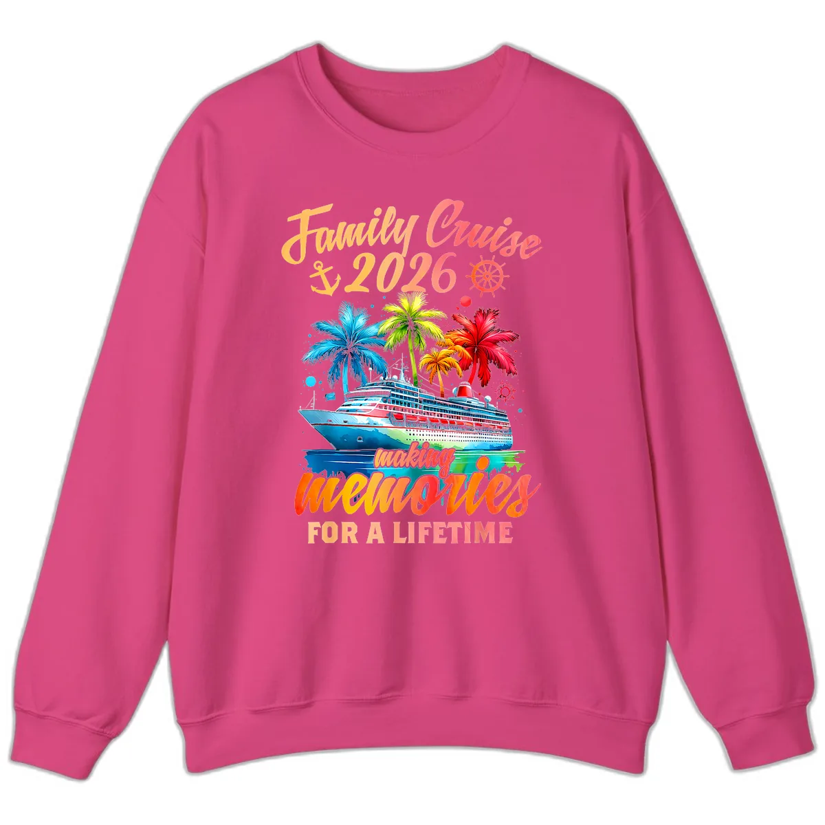 Family Cruise 2026 Making Memories Sweatshirt in Heliconia
