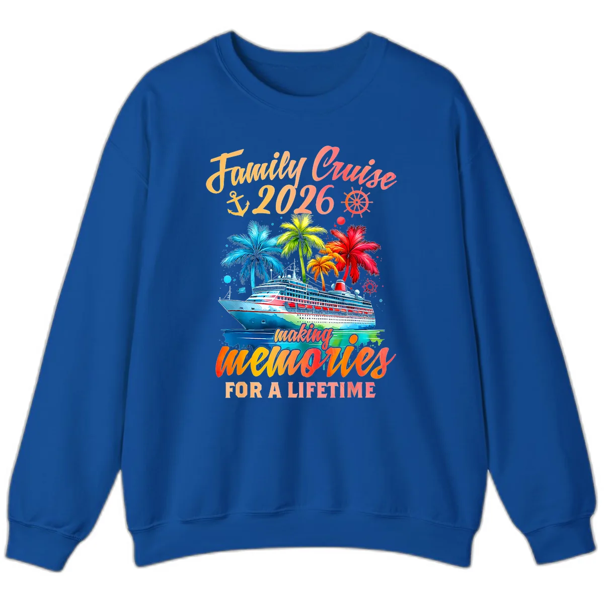 Family Cruise 2026 Making Memories Sweatshirt in Royal