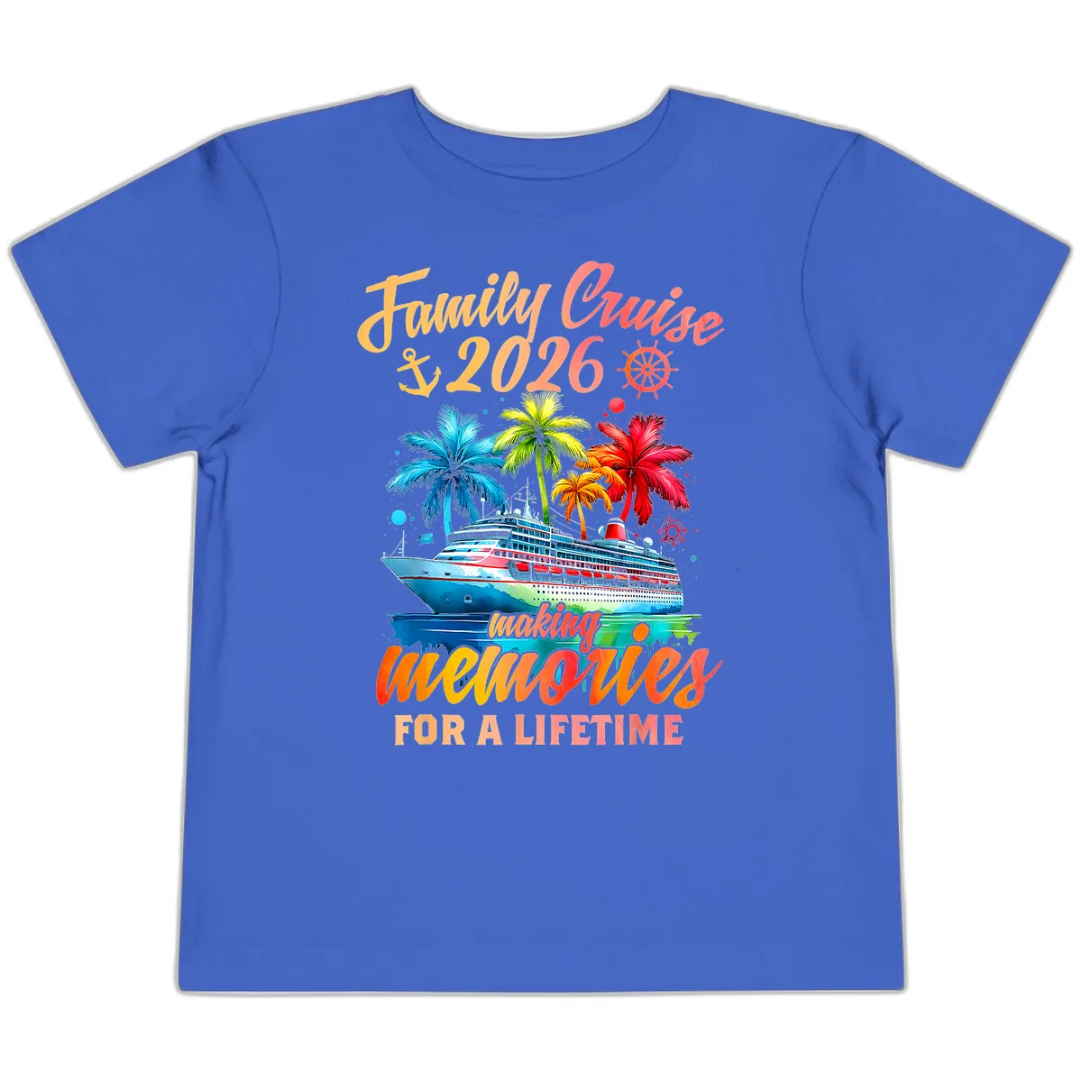 Family Cruise 2026 Making Memories Toddler T-Shirt in True Royal