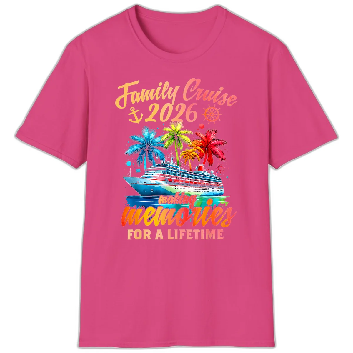 Family Cruise 2026 Making Memories T-Shirt in Heliconia