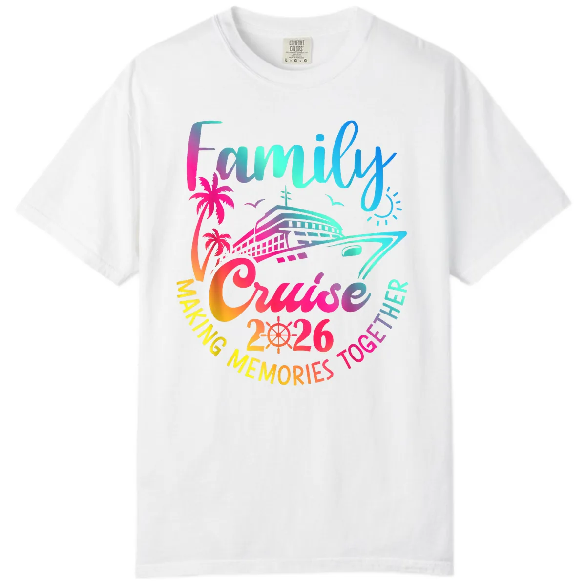 Family Cruise 2026 Making Memories Together Comfort Color in White