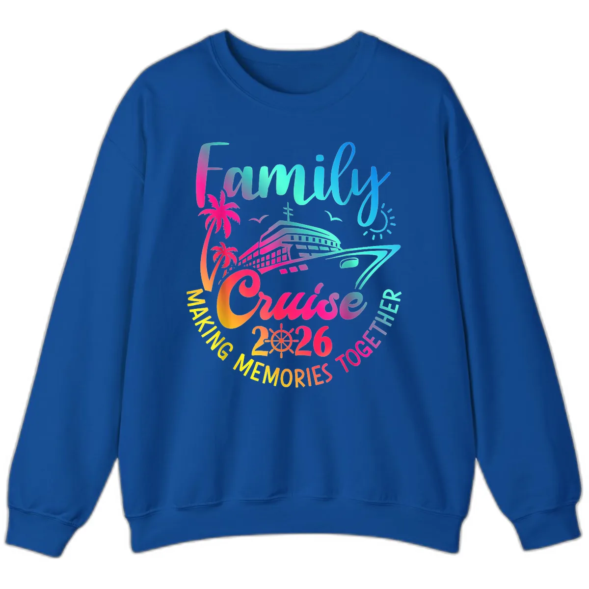 Family Cruise 2026 Making Memories Together Sweatshirt in Royal