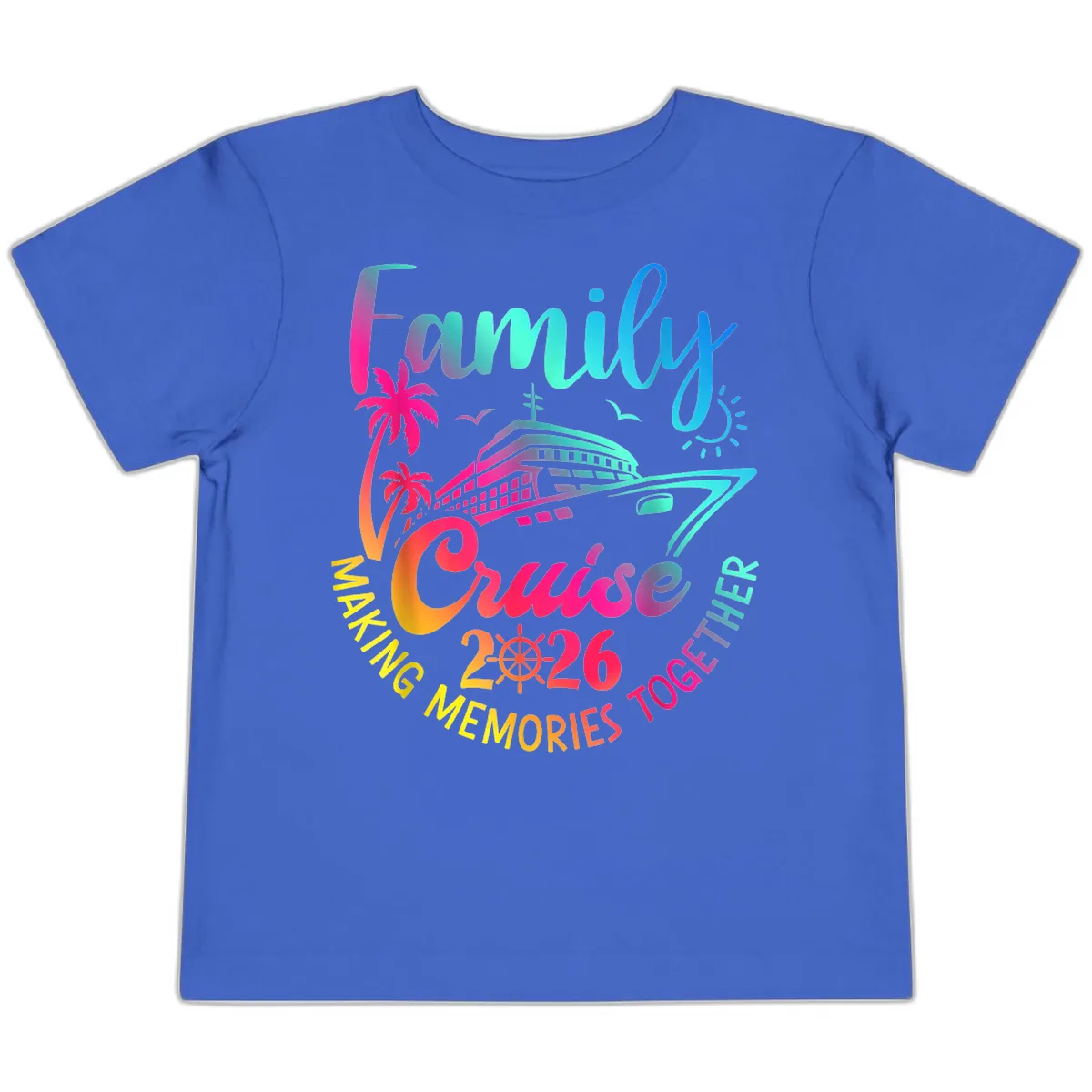 Family Cruise 2026 Making Memories Together Toddler T-Shirt in True Royal