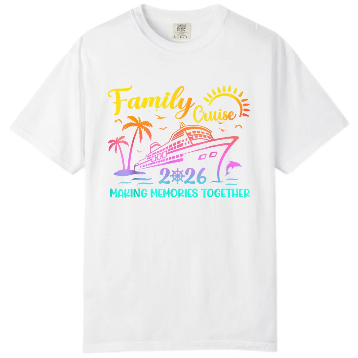 Family Cruise 2026 Making Memories Together Comfort Color in White