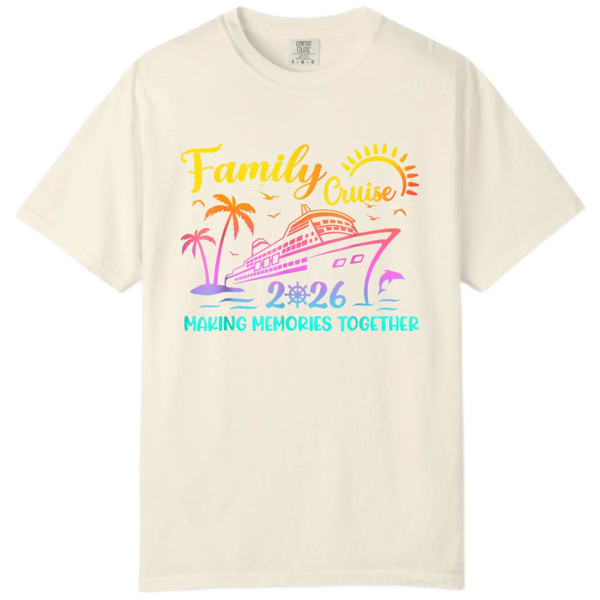 Family Cruise 2026 Making Memories Together Comfort Color in Ivory