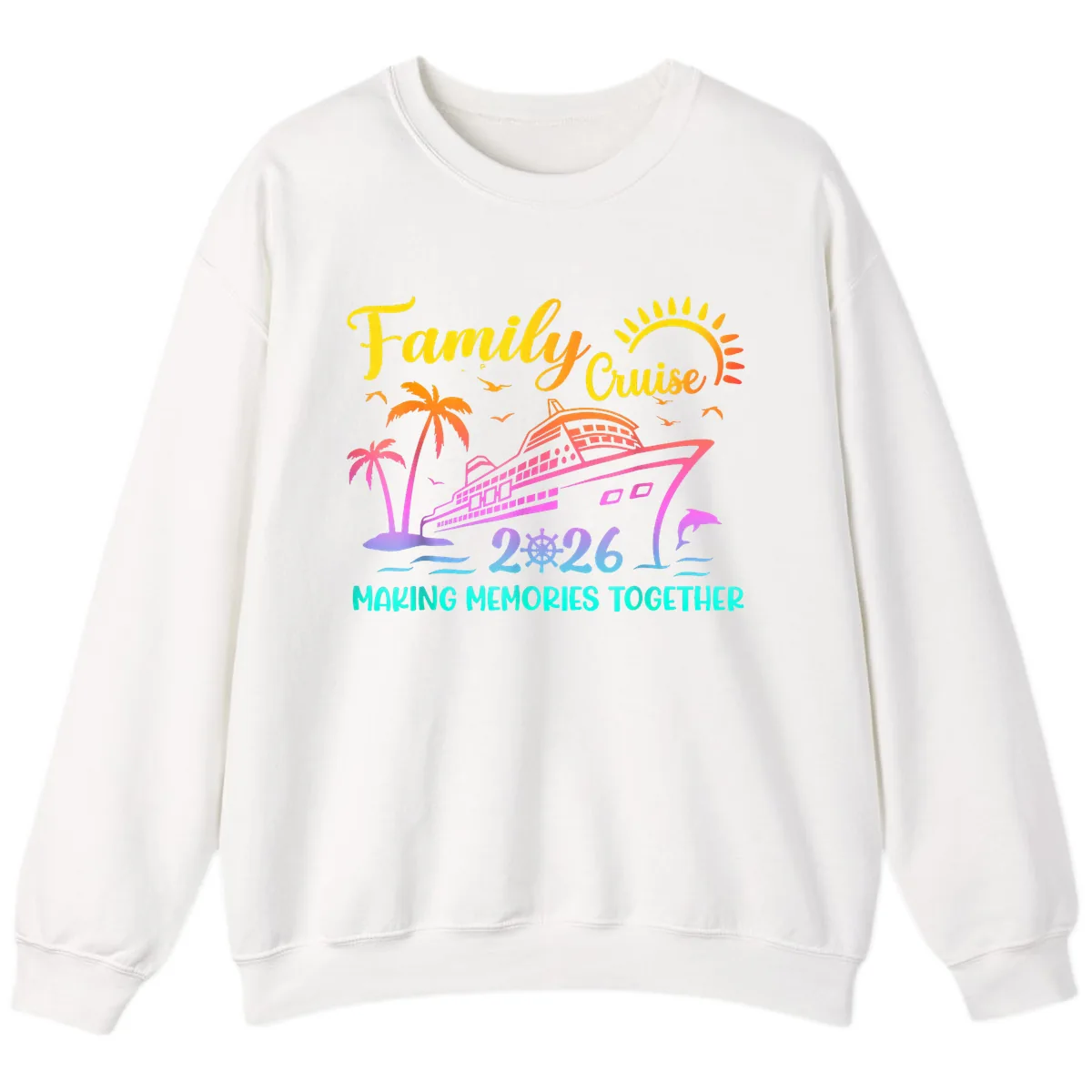 Family Cruise 2026 Making Memories Together Sweatshirt in White