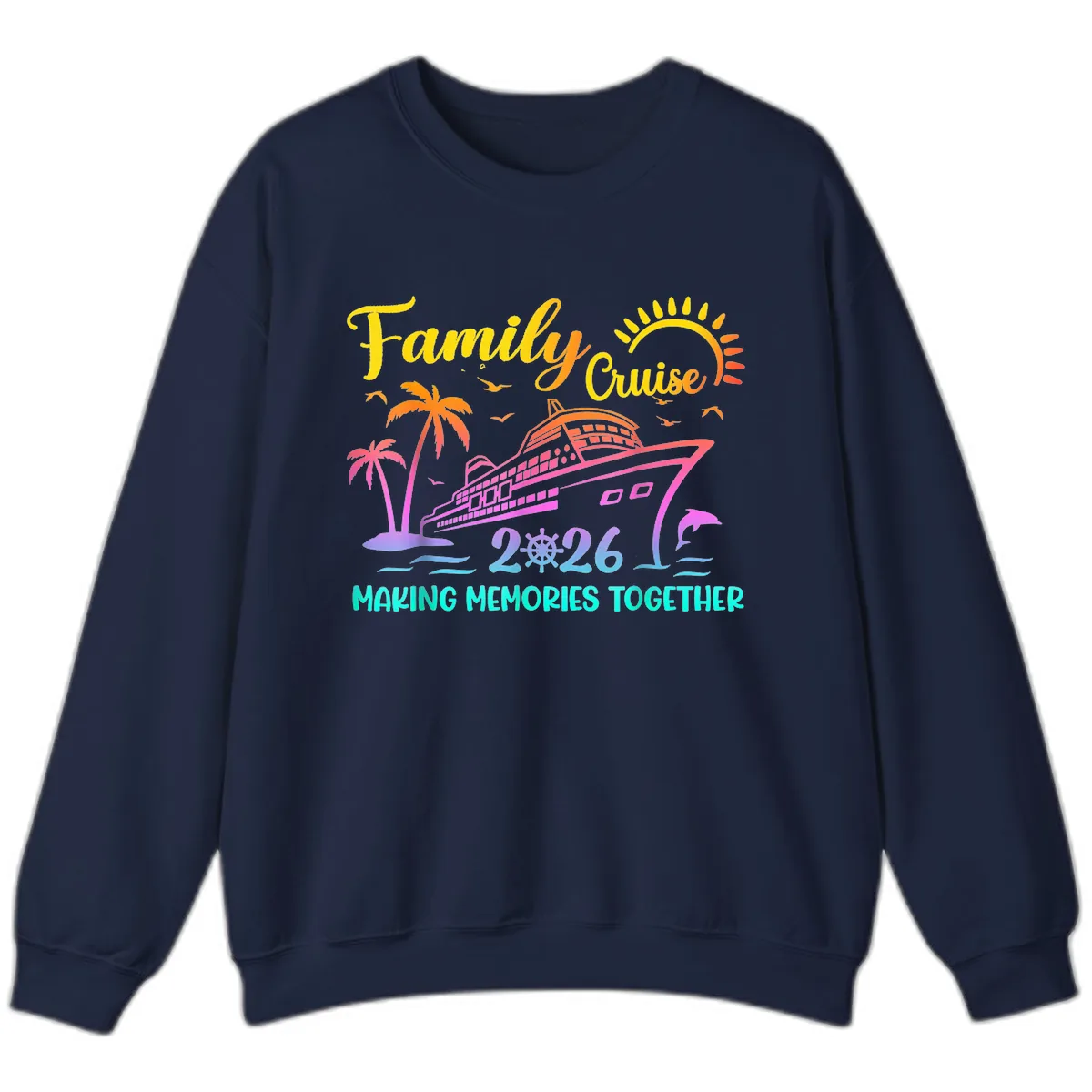 Family Cruise 2026 Making Memories Together Sweatshirt in Navy