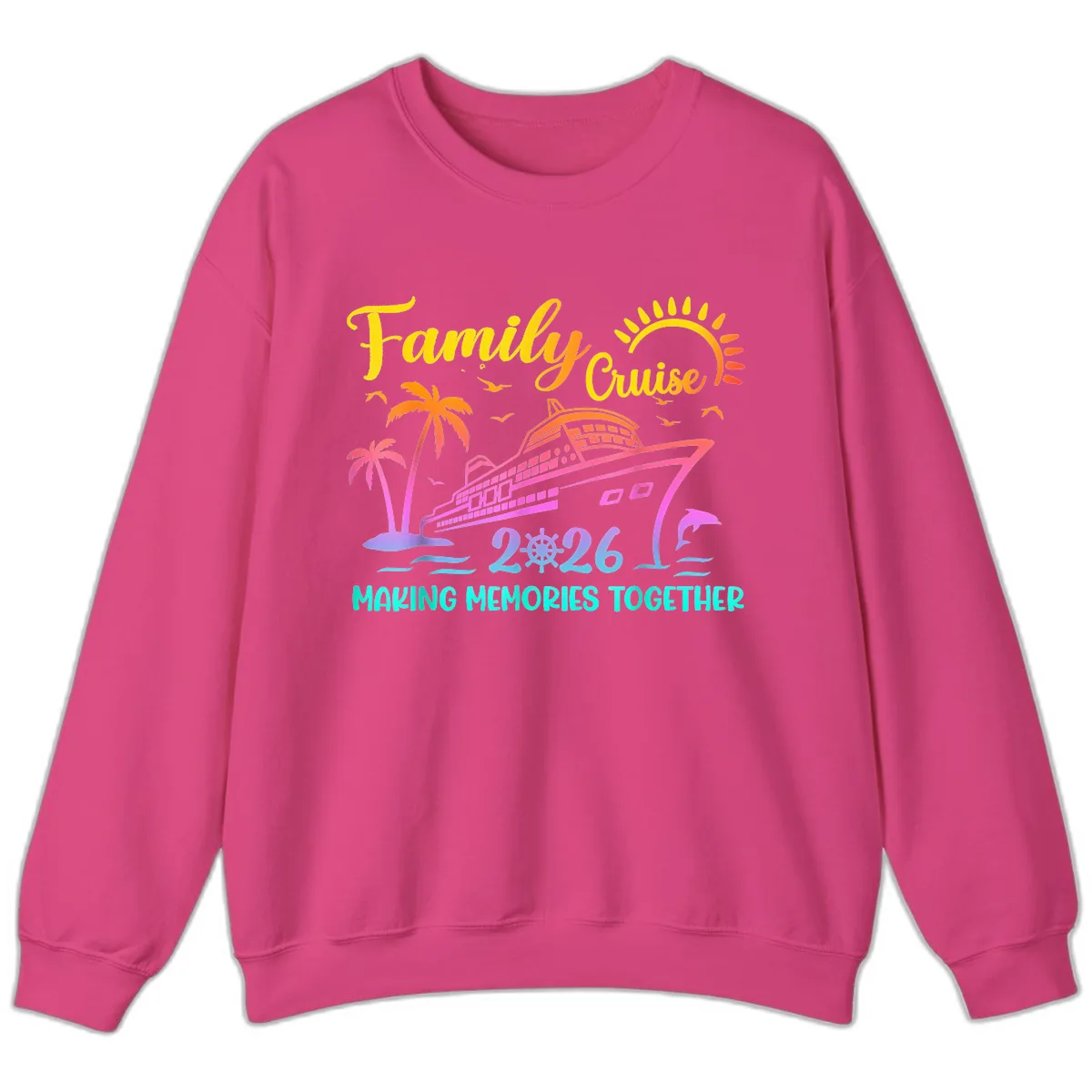 Family Cruise 2026 Making Memories Together Sweatshirt in Heliconia