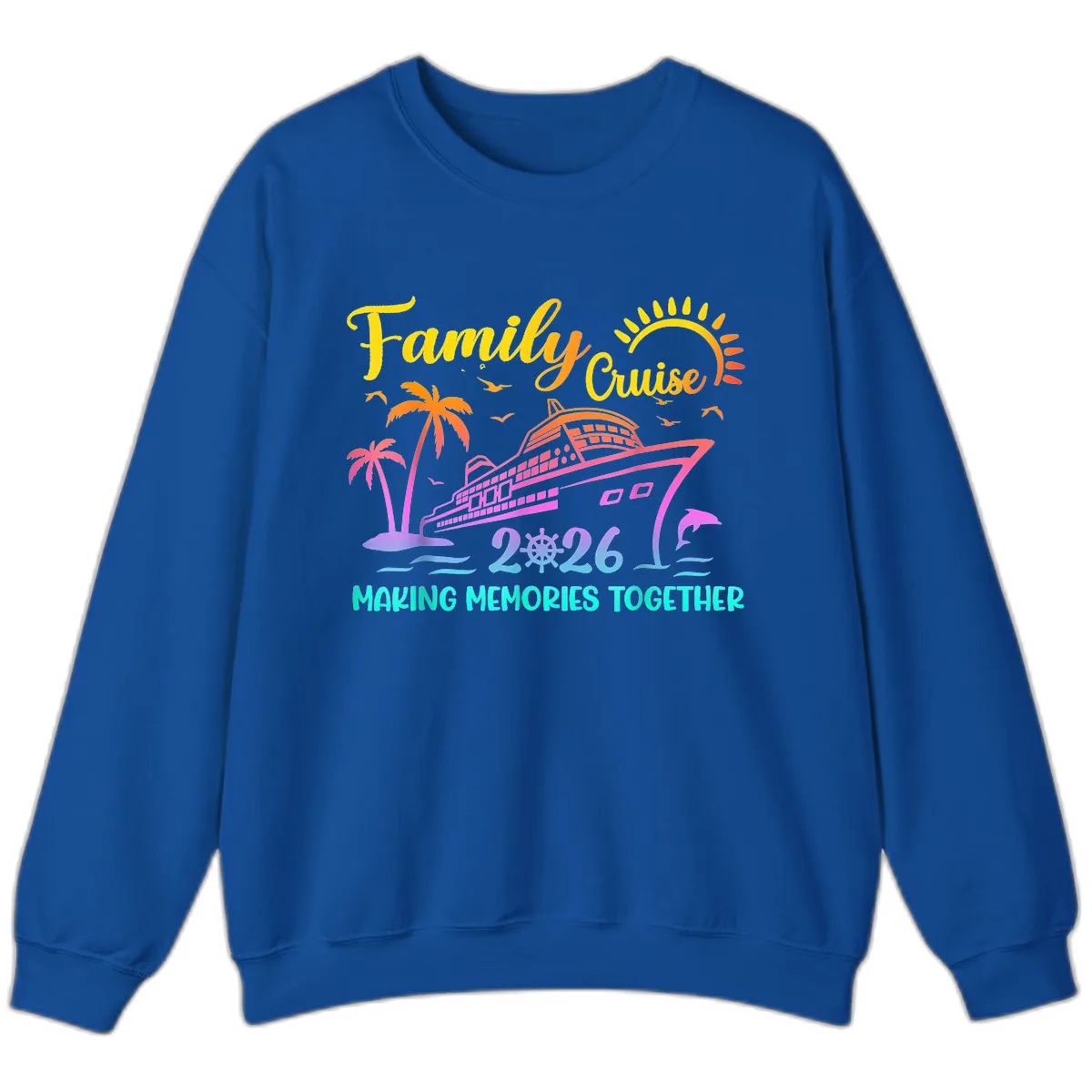 Family Cruise 2026 Making Memories Together Sweatshirt in Royal