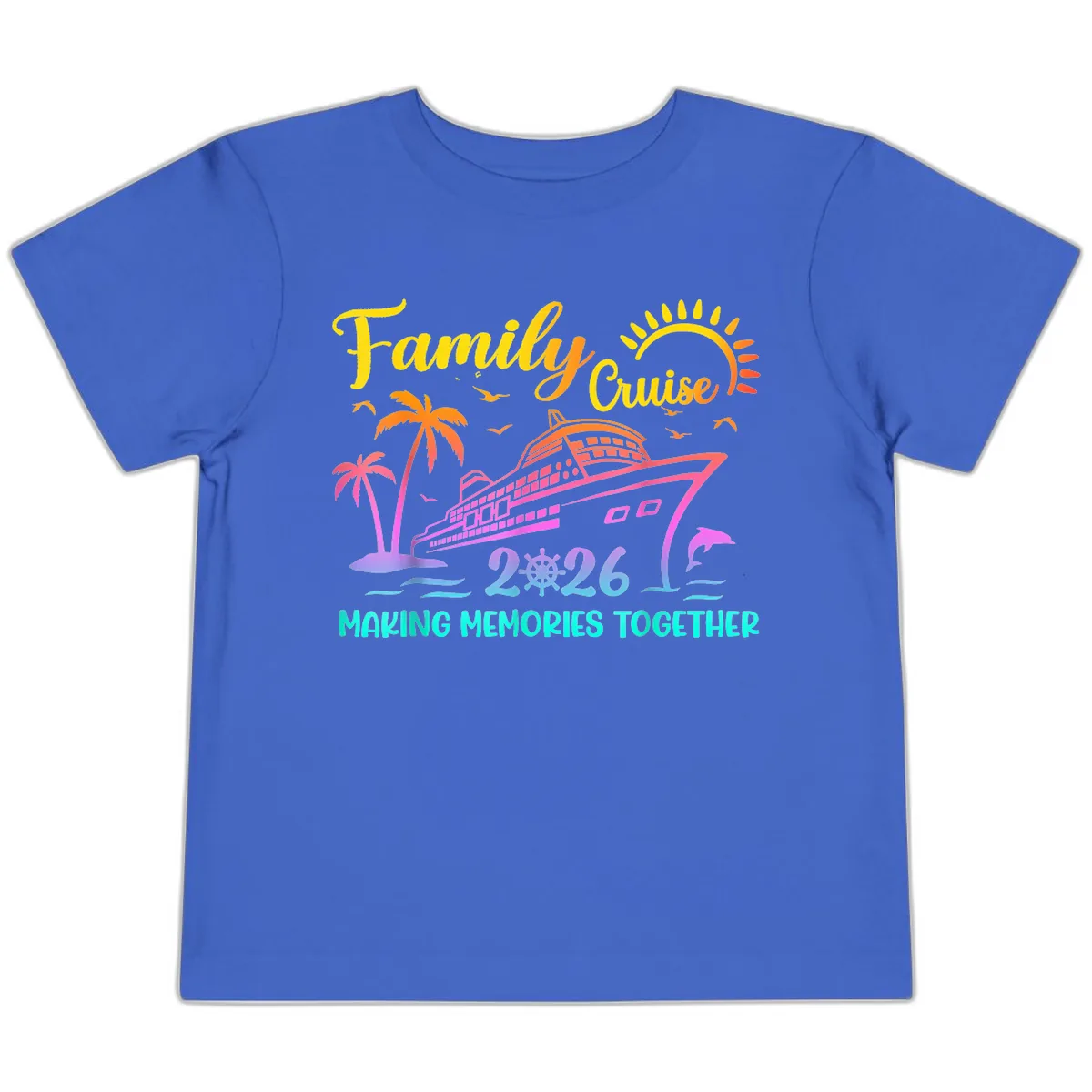 Family Cruise 2026 Making Memories Together Toddler T-Shirt in True Royal
