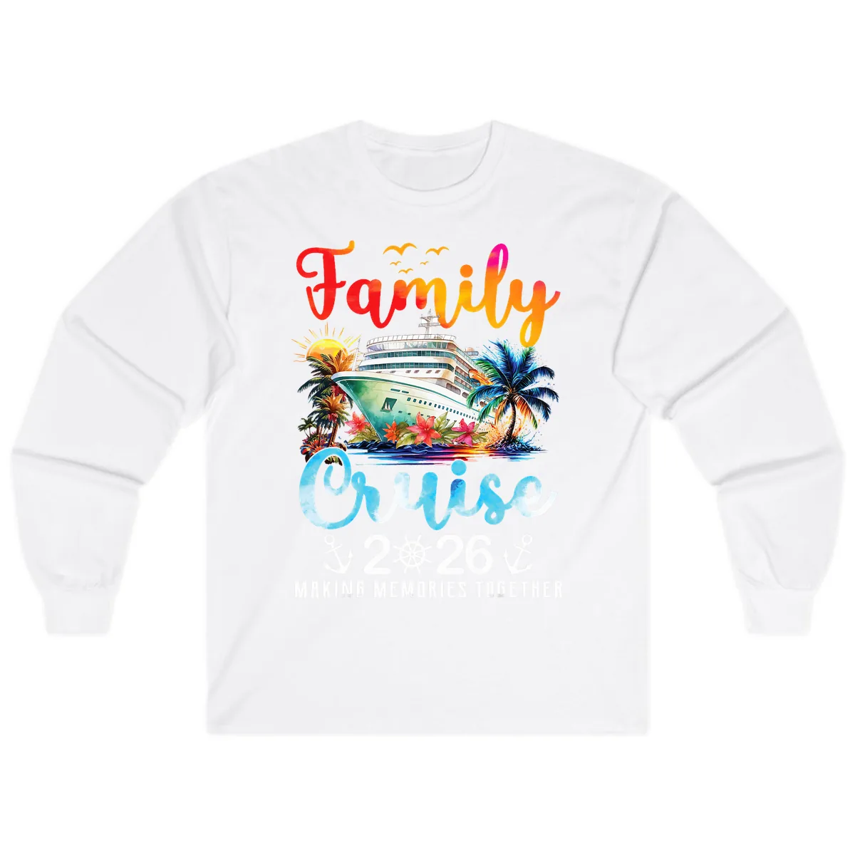 Family Cruise 2026 Making Memories Together Vacation Long Sleeve in White