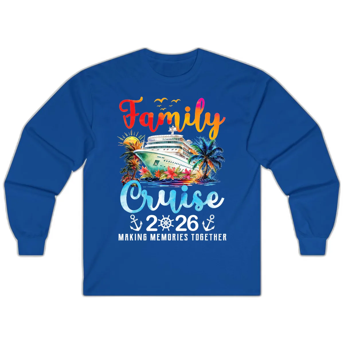 Family Cruise 2026 Making Memories Together Vacation Long Sleeve in Royal