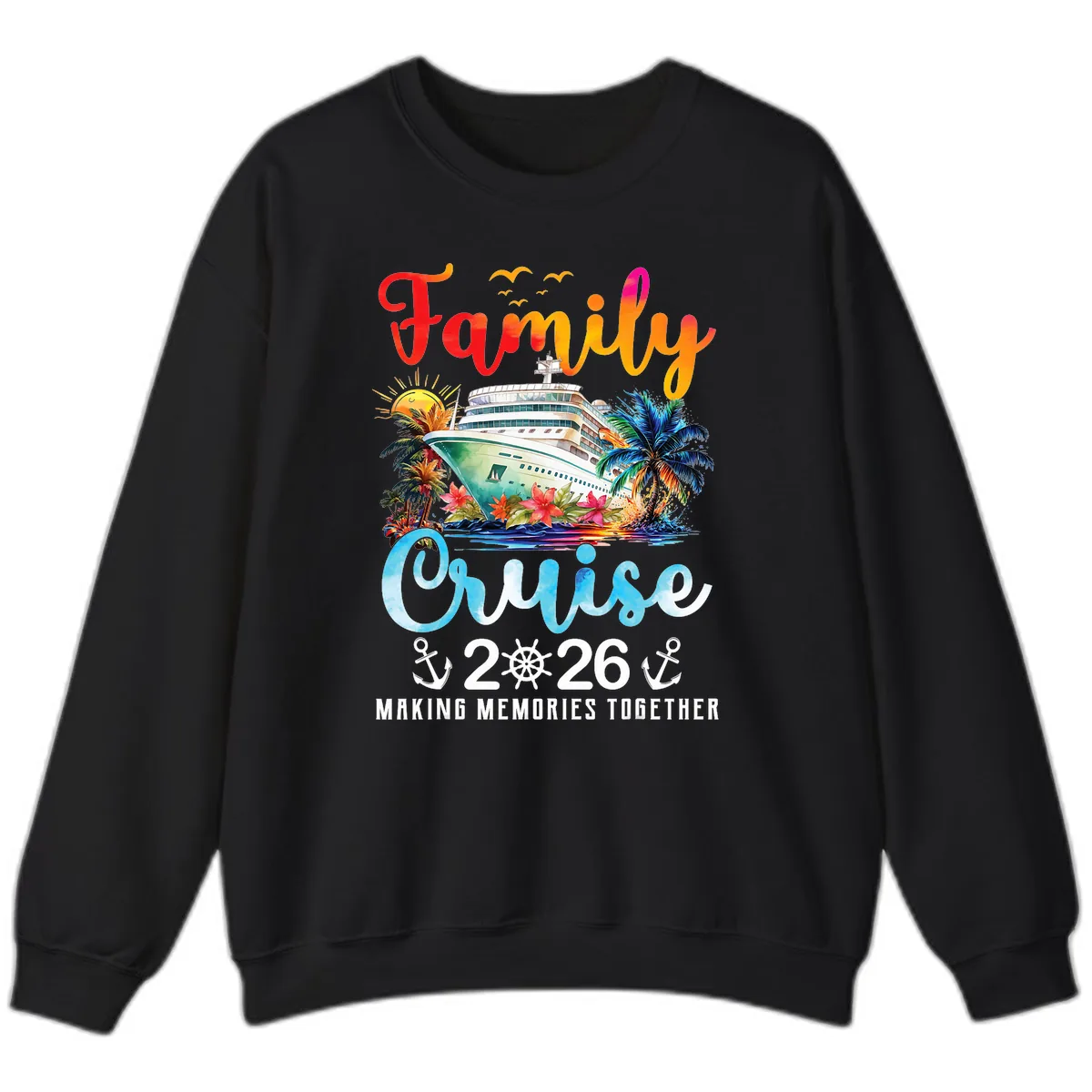 Family Cruise 2026 Making Memories Together Vacation Sweatshirt in Black