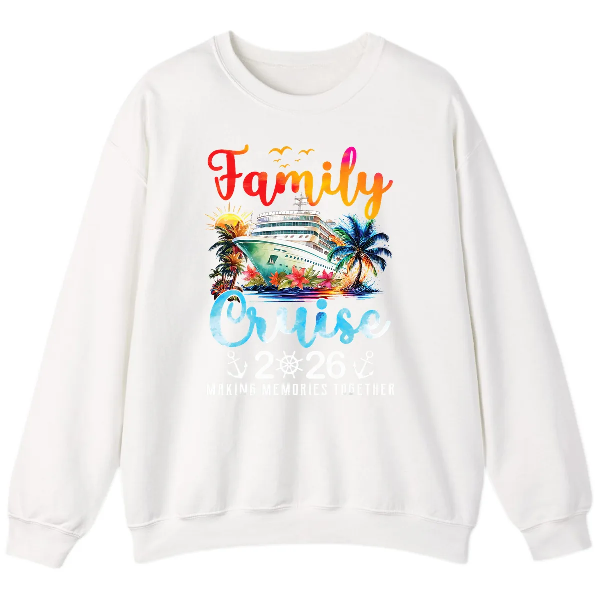 Family Cruise 2026 Making Memories Together Vacation Sweatshirt in White