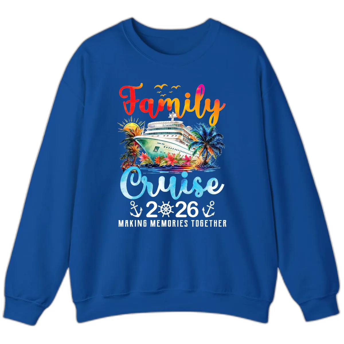 Family Cruise 2026 Making Memories Together Vacation Sweatshirt in Royal