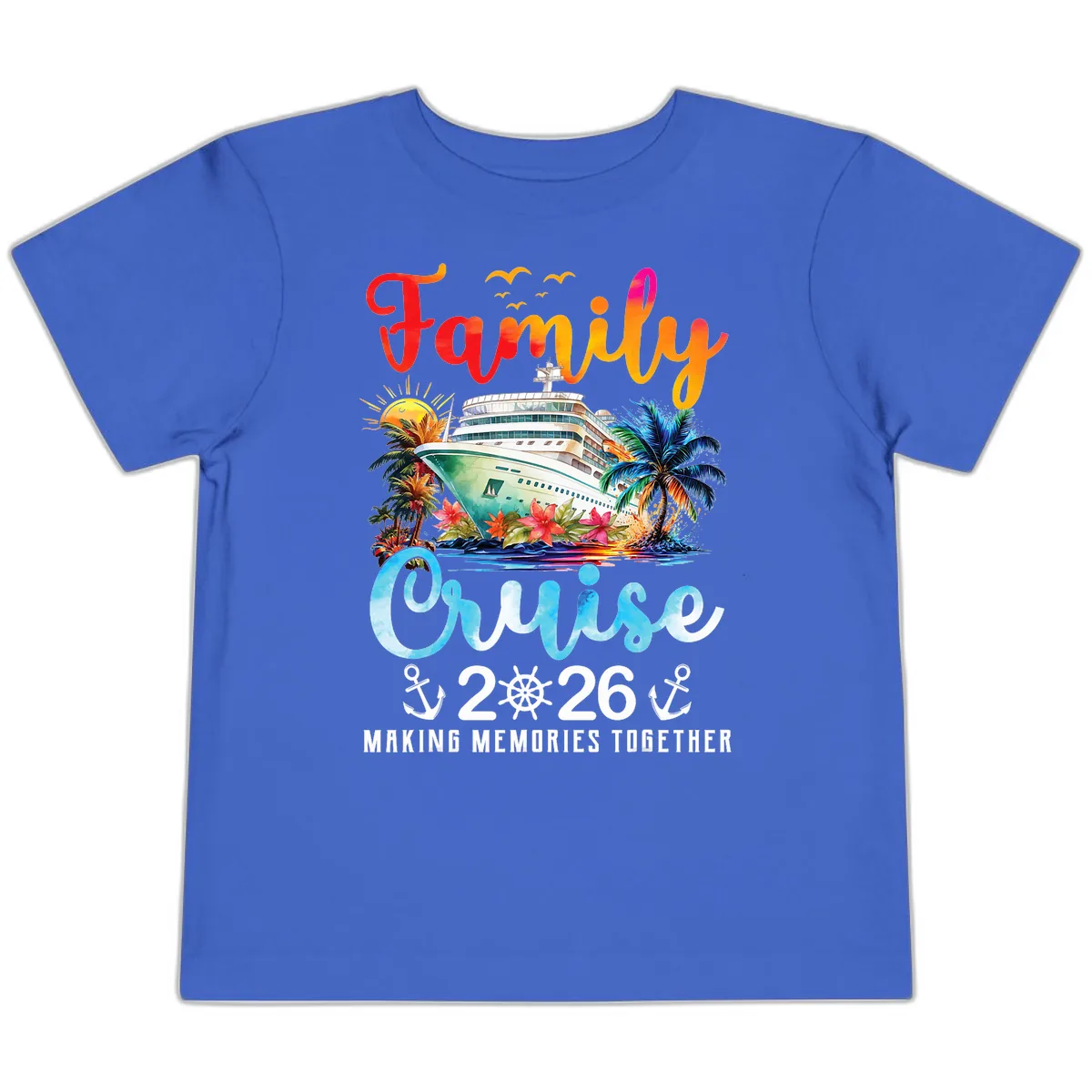 Family Cruise 2026 Making Memories Together Vacation Toddler T-Shirt in True Royal