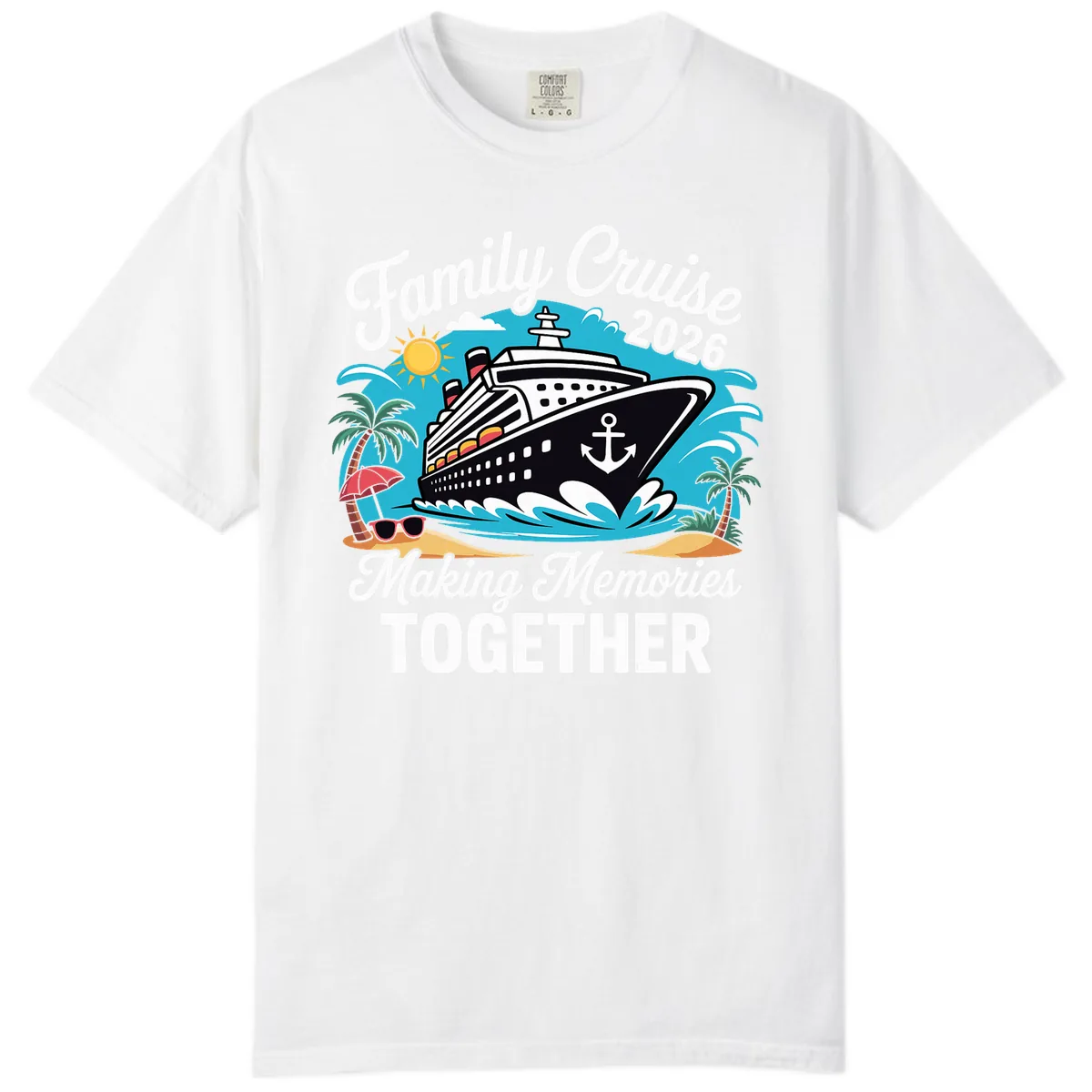 Family Cruise 2026 Making Memories Together Comfort Color in White