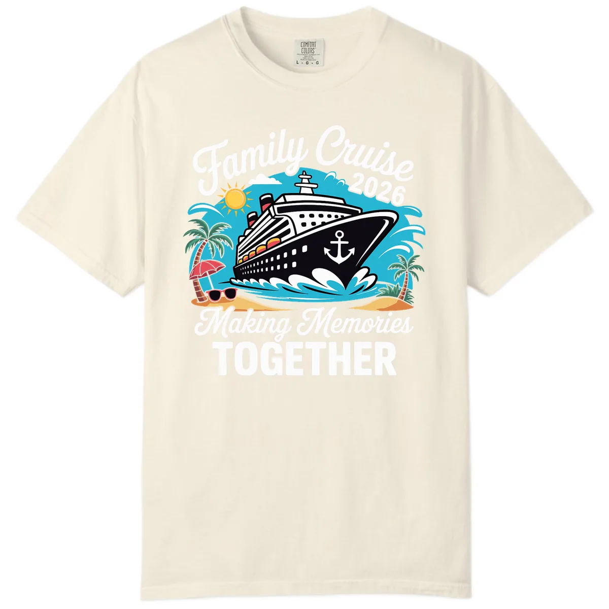 Family Cruise 2026 Making Memories Together Comfort Color in Ivory
