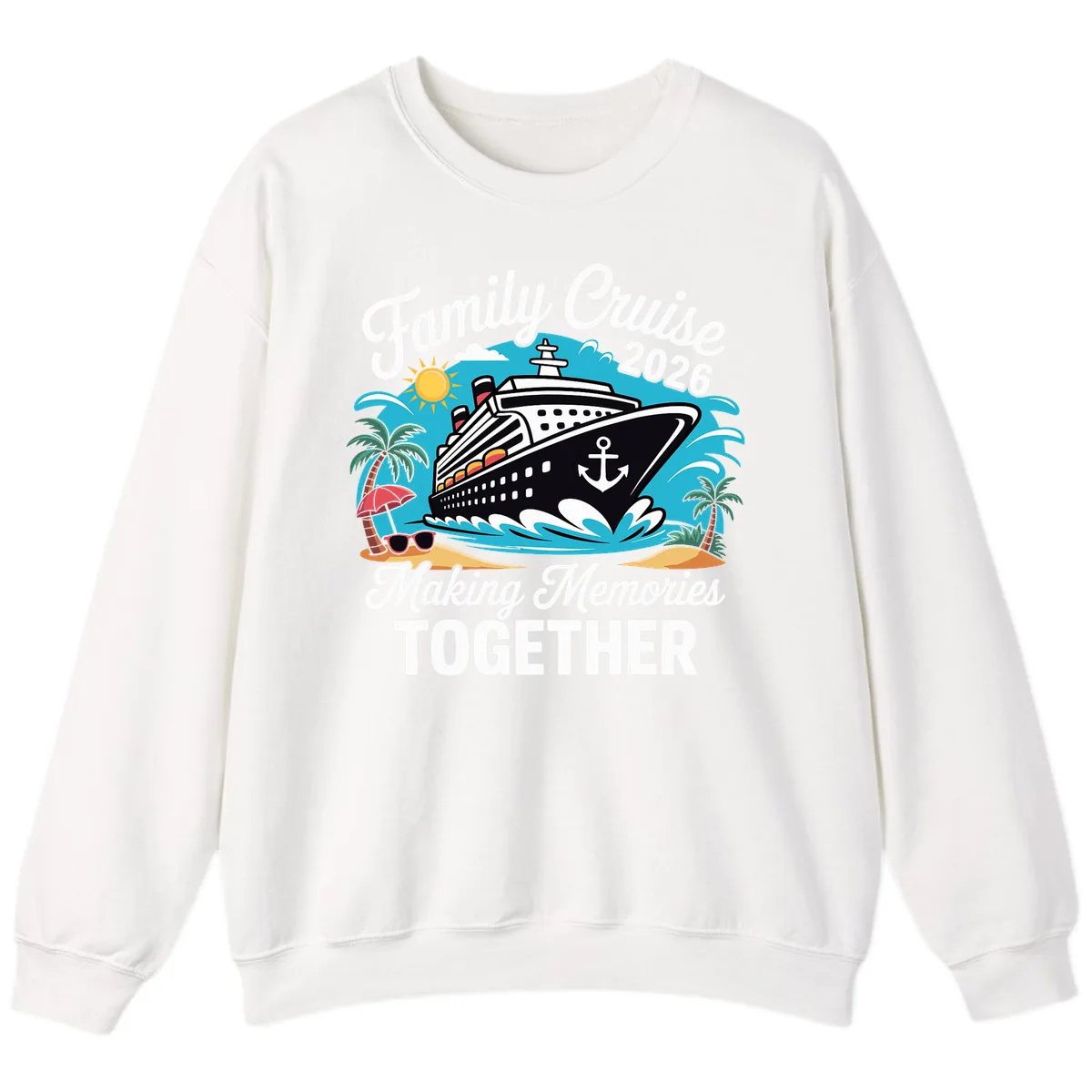 Family Cruise 2026 Making Memories Together Sweatshirt in White
