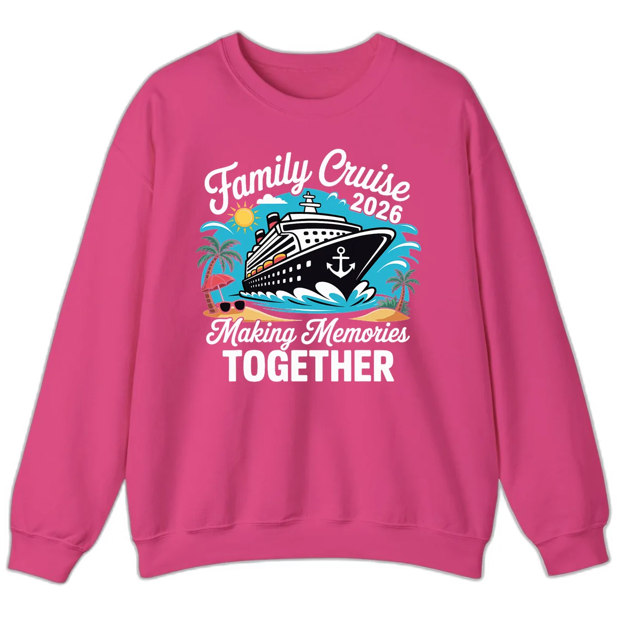 Family Cruise 2026 Making Memories Together Sweatshirt in Heliconia