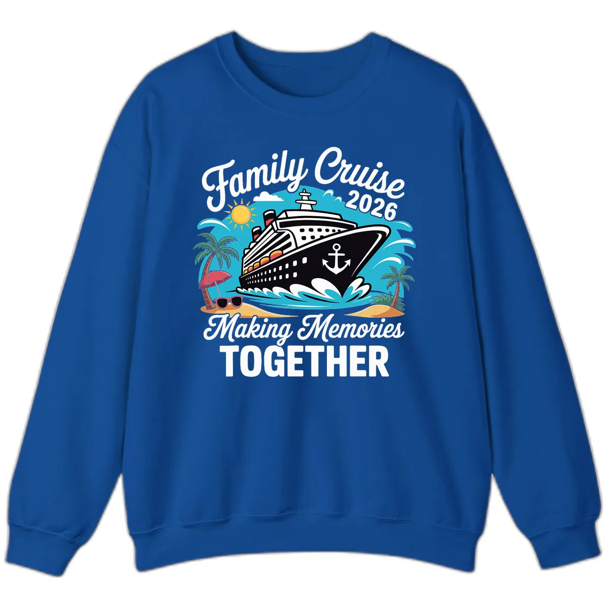 Family Cruise 2026 Making Memories Together Sweatshirt in Royal