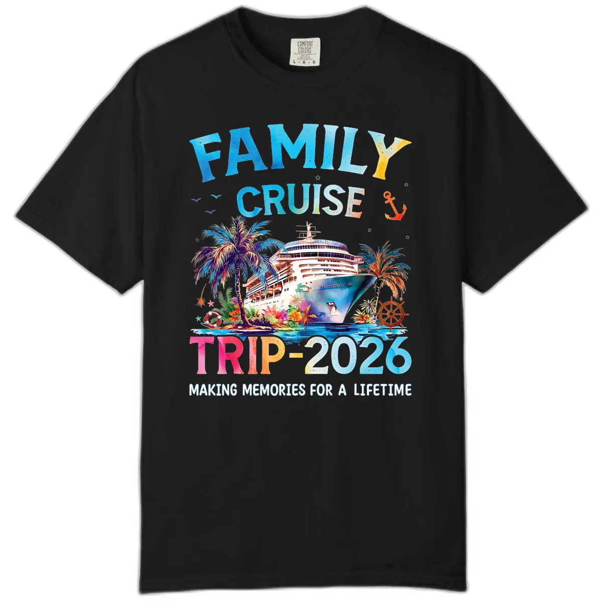 Family Cruise Trip 2026 Making Memories A Lifetime Comfort Color in Black
