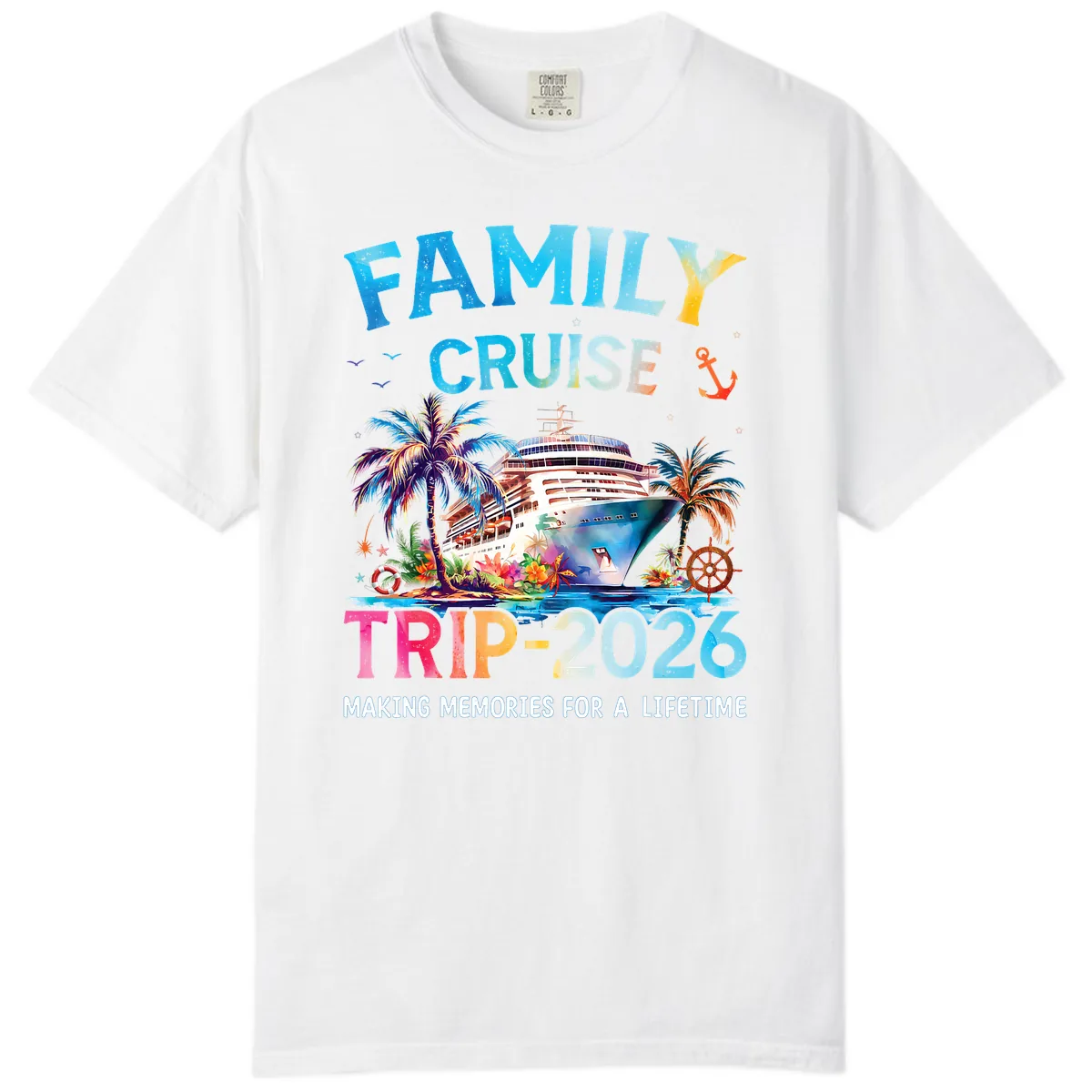 Family Cruise Trip 2026 Making Memories A Lifetime Comfort Color in White