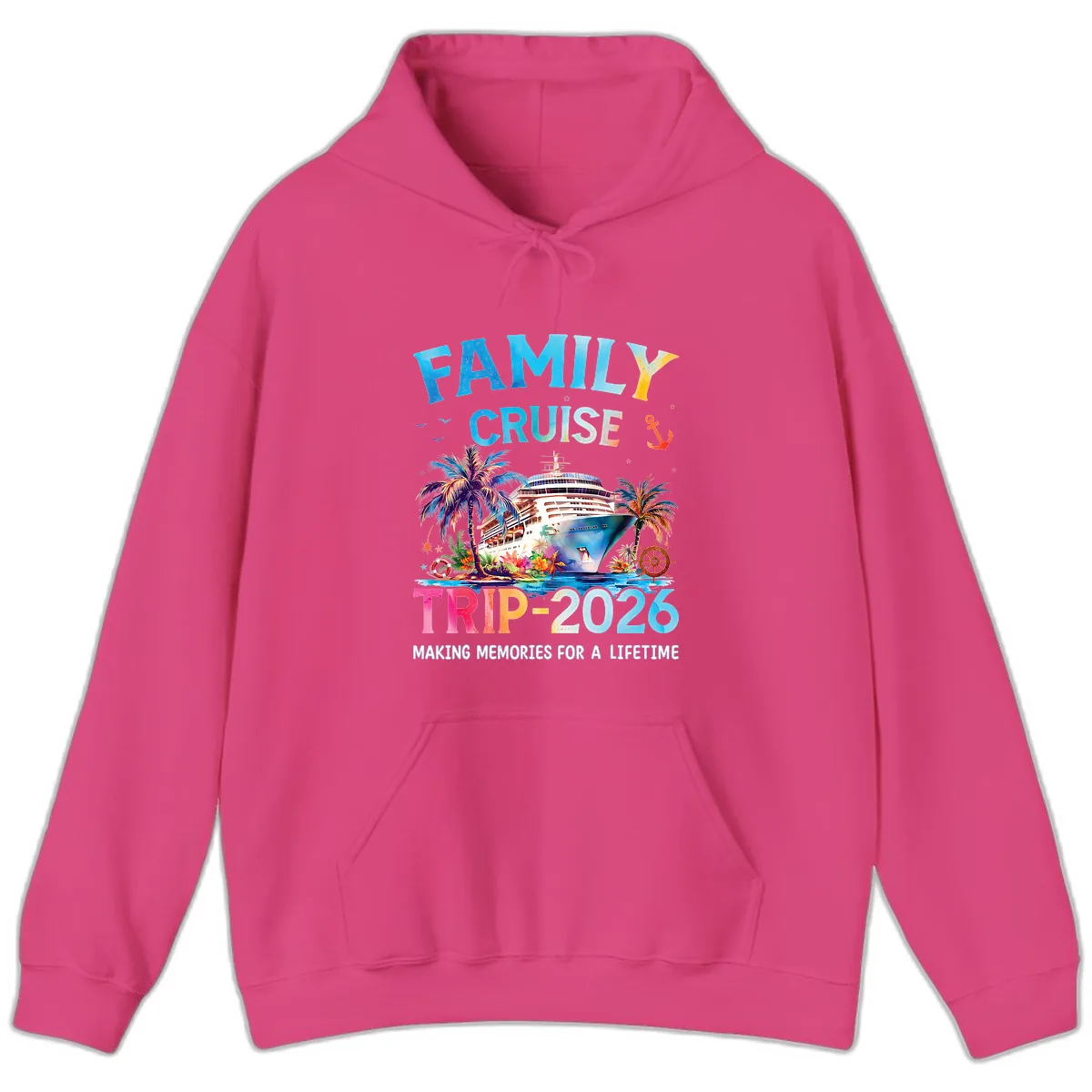 Family Cruise Trip 2026 Making Memories A Lifetime Hoodie in Heliconia