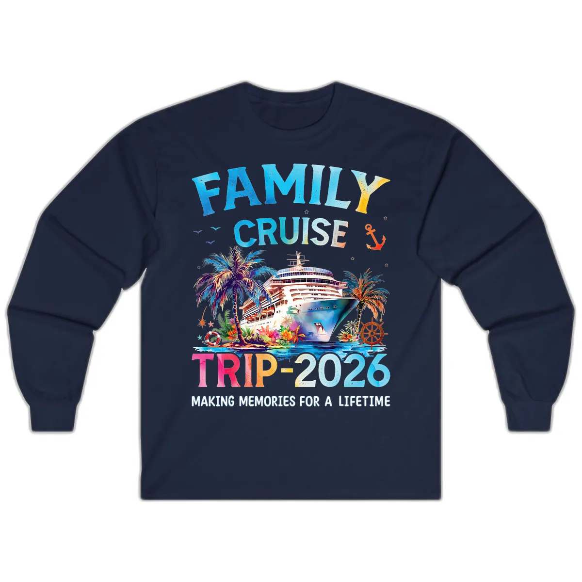 Family Cruise Trip 2026 Making Memories A Lifetime Long Sleeve in Navy
