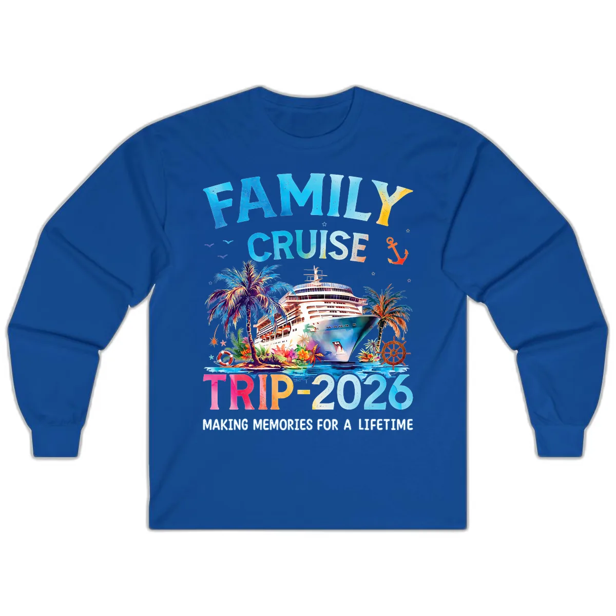 Family Cruise Trip 2026 Making Memories A Lifetime Long Sleeve in Royal
