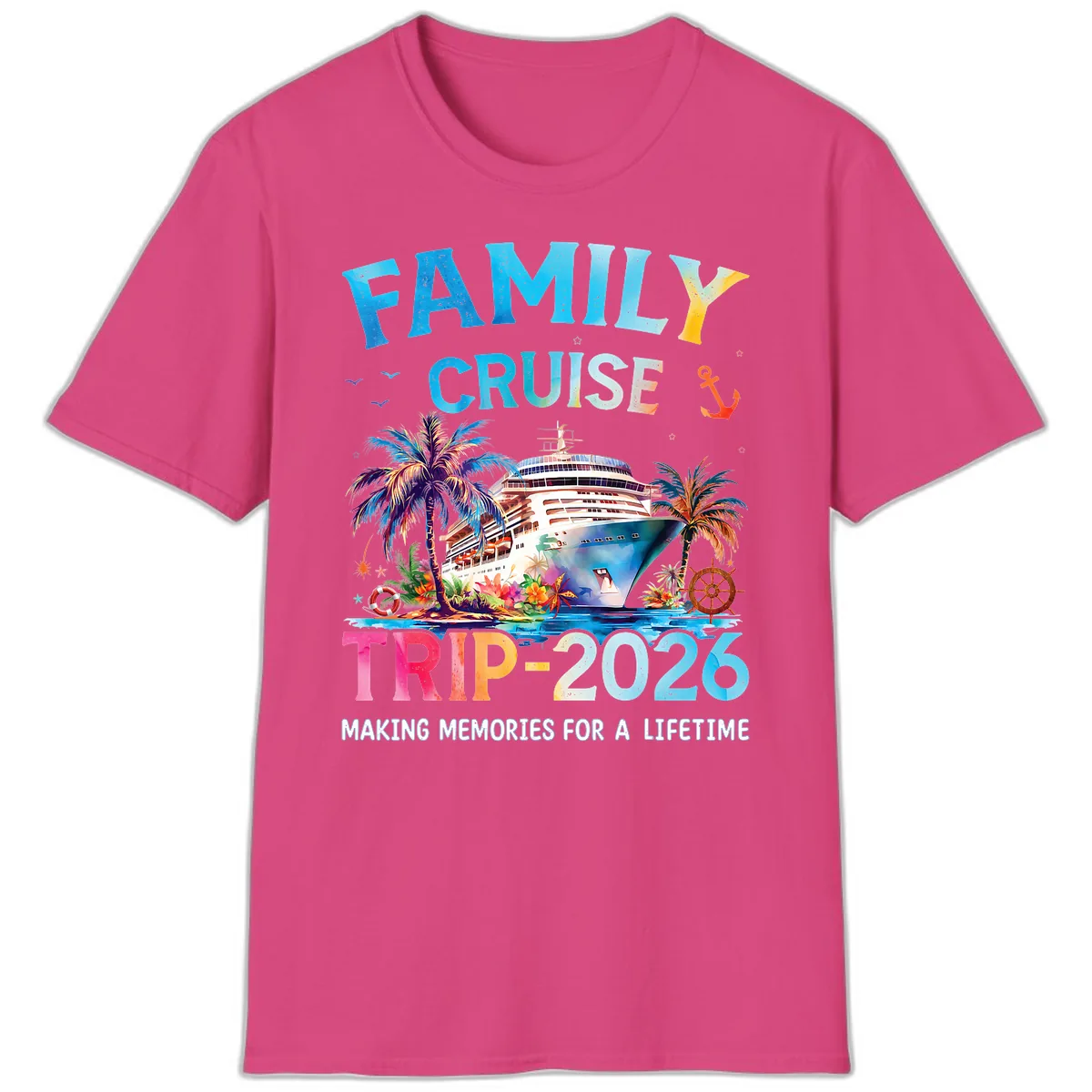 Family Cruise Trip 2026 Making Memories A Lifetime T-Shirt in Heliconia