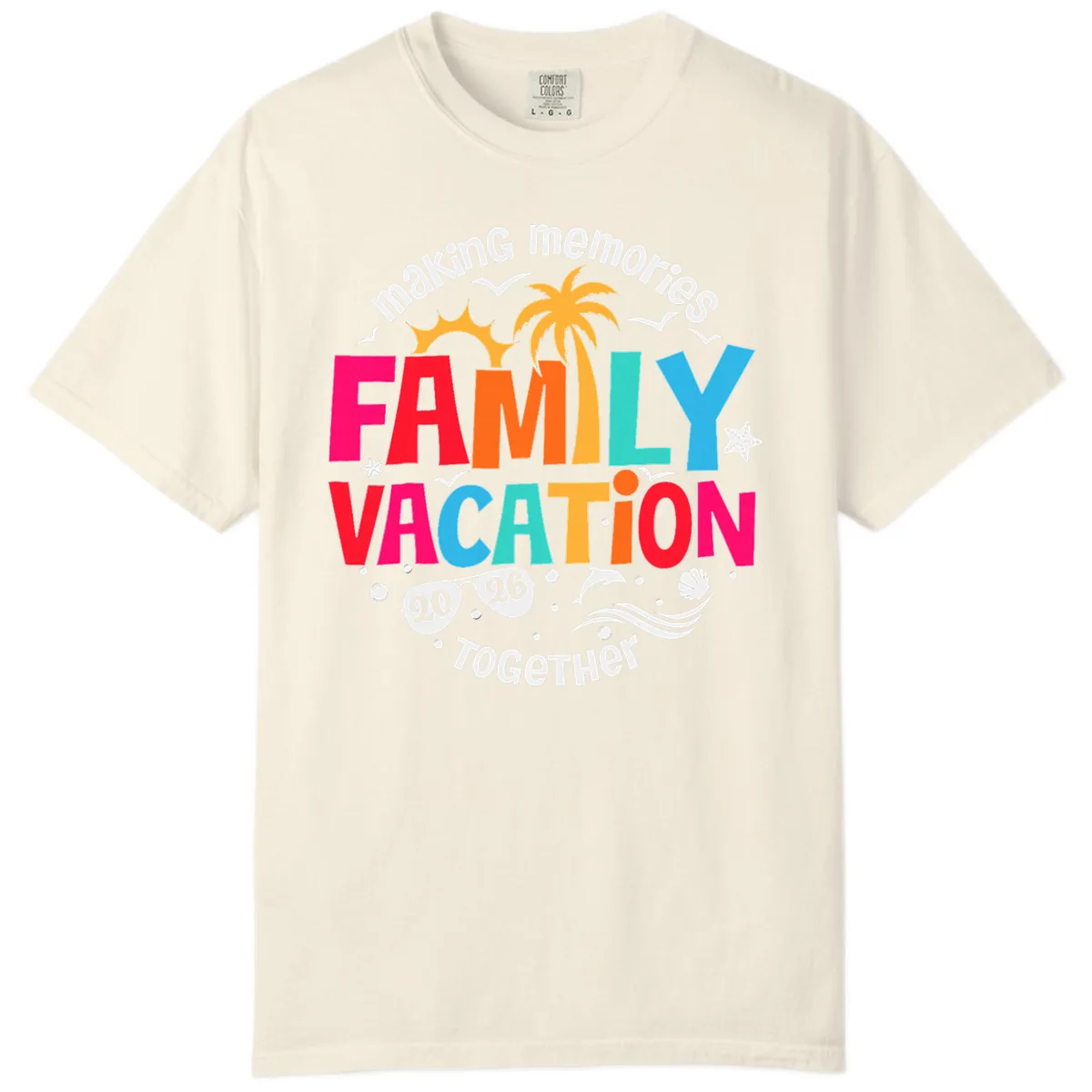 Making Memories Family Vacation 2026 Beach Trip Comfort Color in Ivory