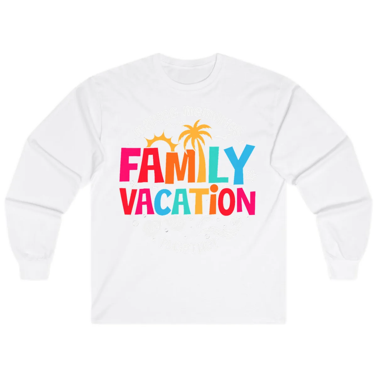 Making Memories Family Vacation 2026 Beach Trip Long Sleeve in White