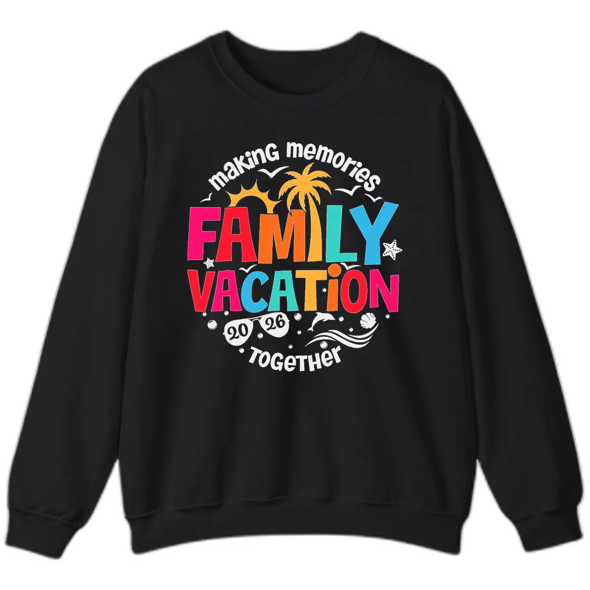 Making Memories Family Vacation 2026 Beach Trip Sweatshirt in Black