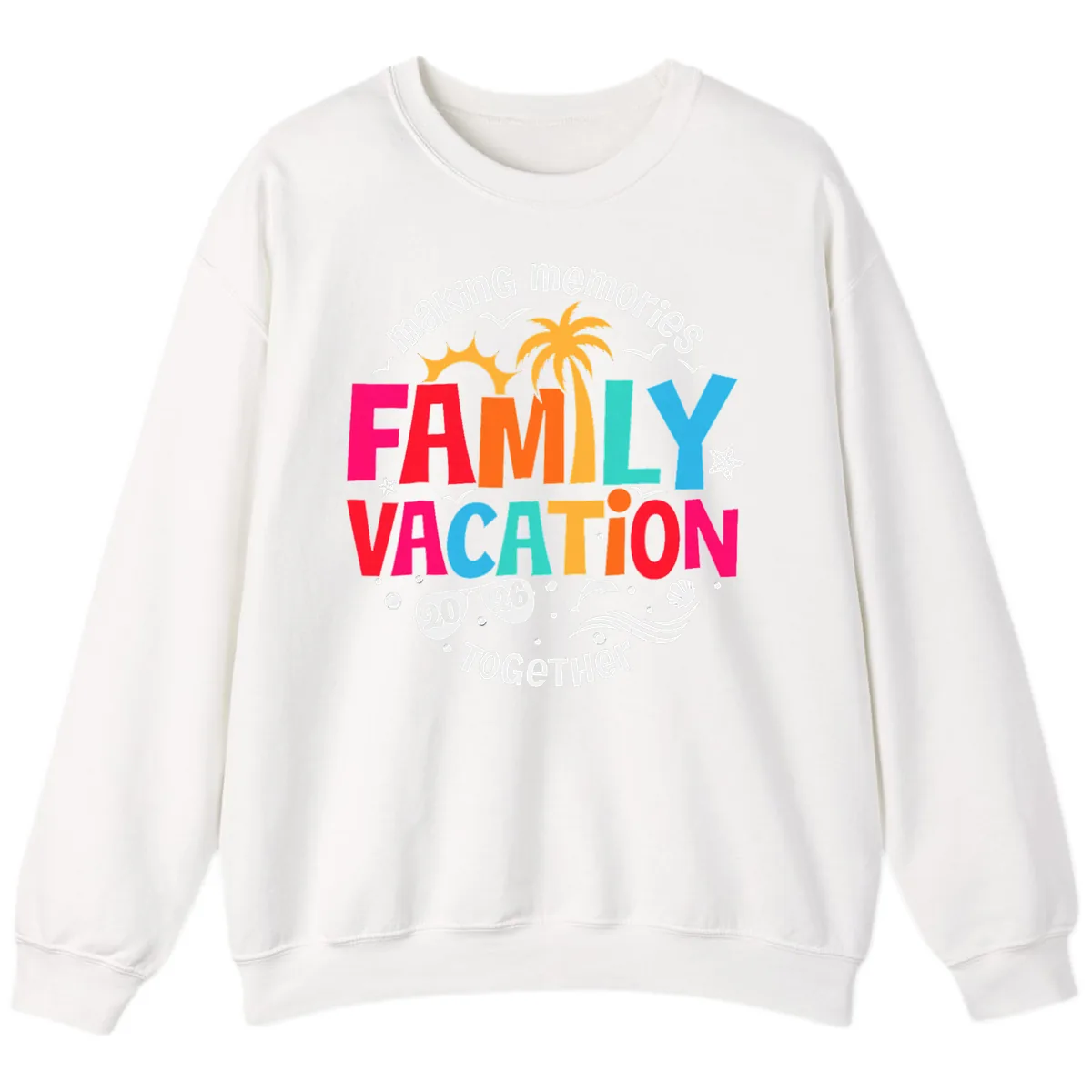 Making Memories Family Vacation 2026 Beach Trip Sweatshirt in White