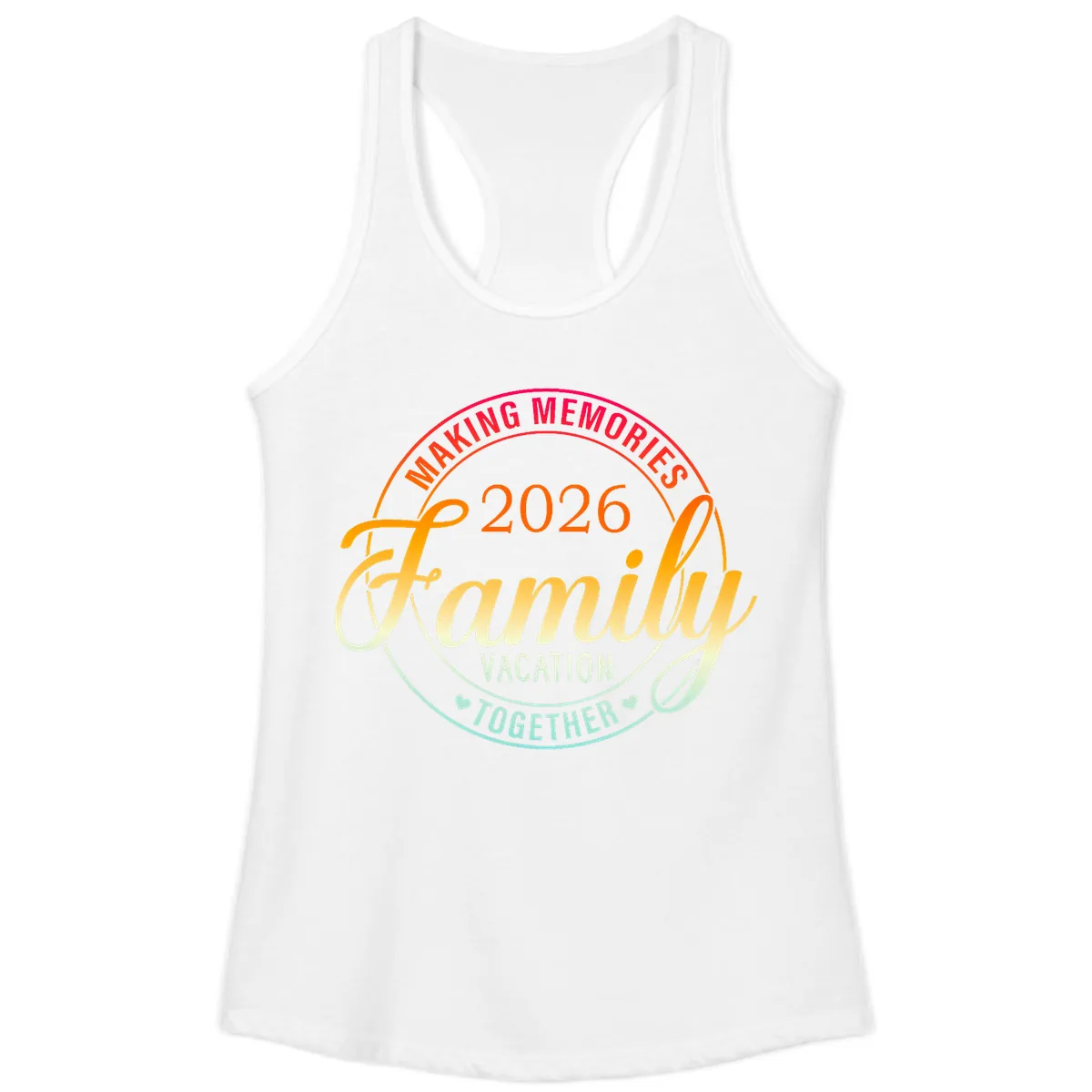 Making Memories 2026 Family Vacation Together Ladies Tank in White