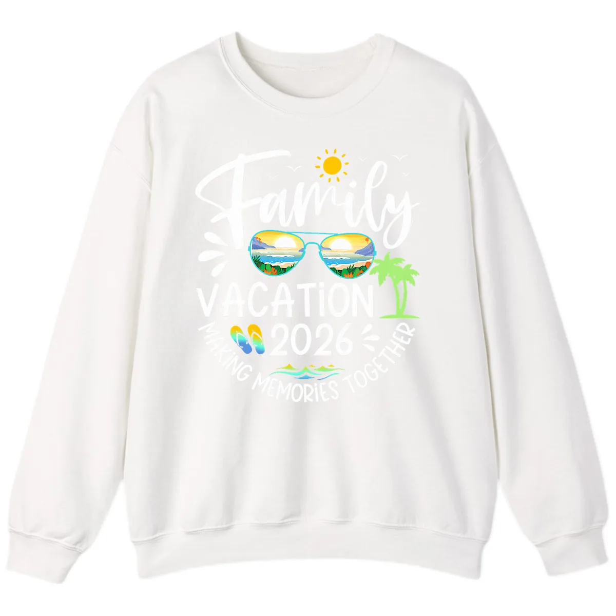 Family Vacation 2026 Making Memories Together Sweatshirt in White