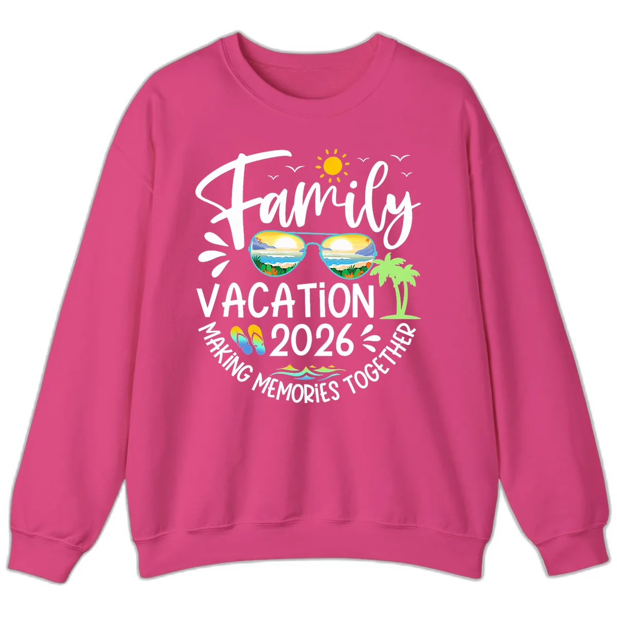 Family Vacation 2026 Making Memories Together Sweatshirt in Heliconia