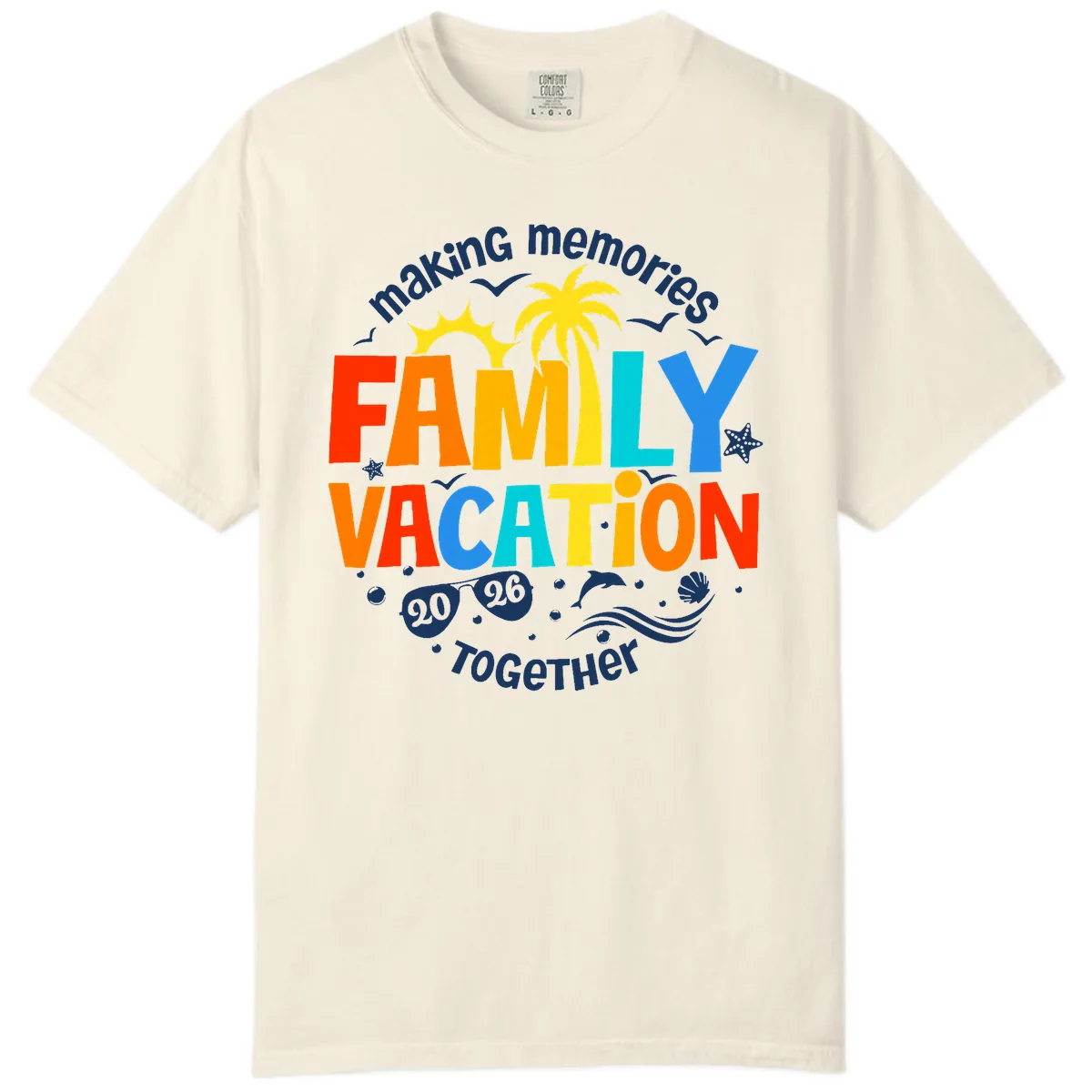 Making Memories Family Vacation 2026 Together Comfort Color in Ivory