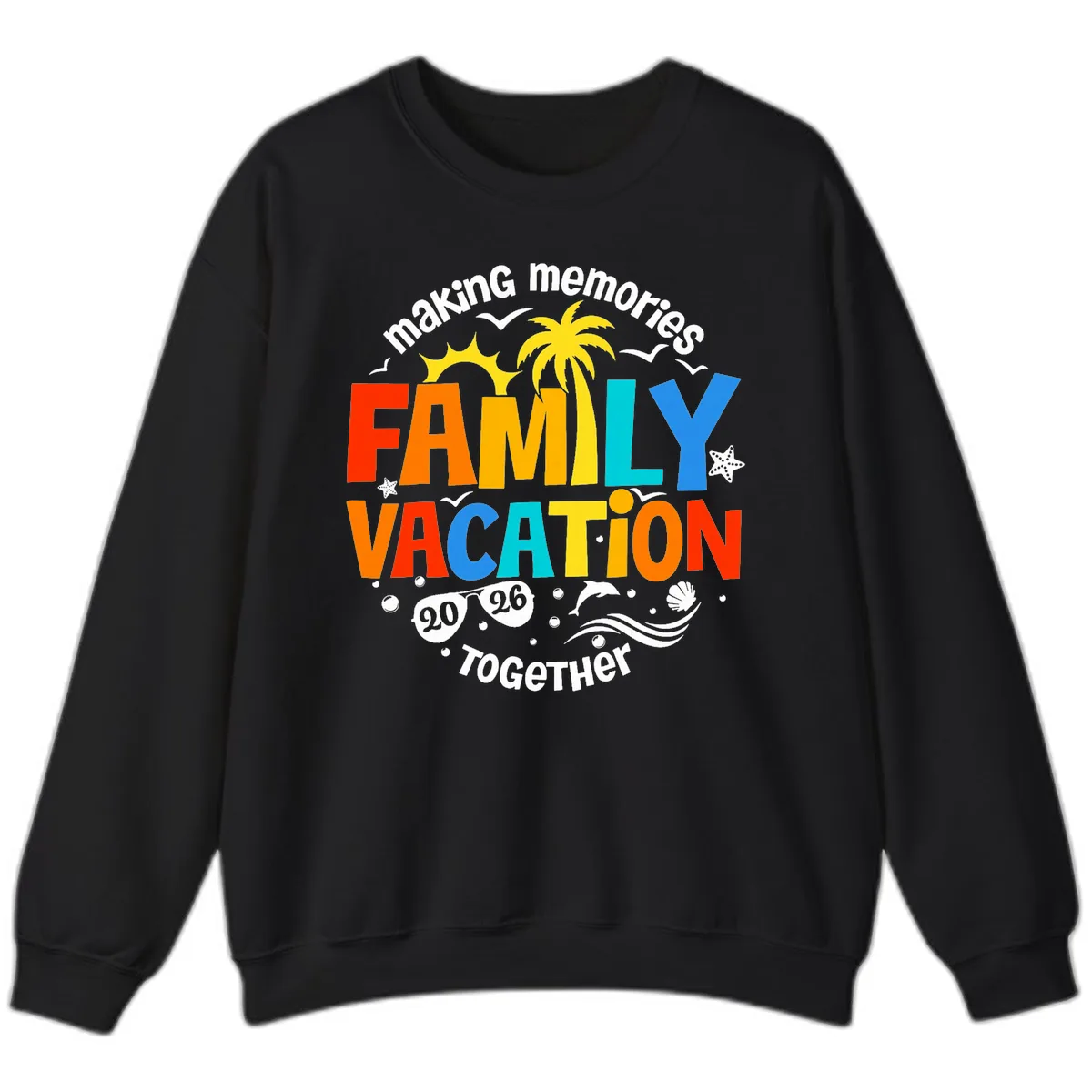 Making Memories Family Vacation 2026 Together Sweatshirt in Black