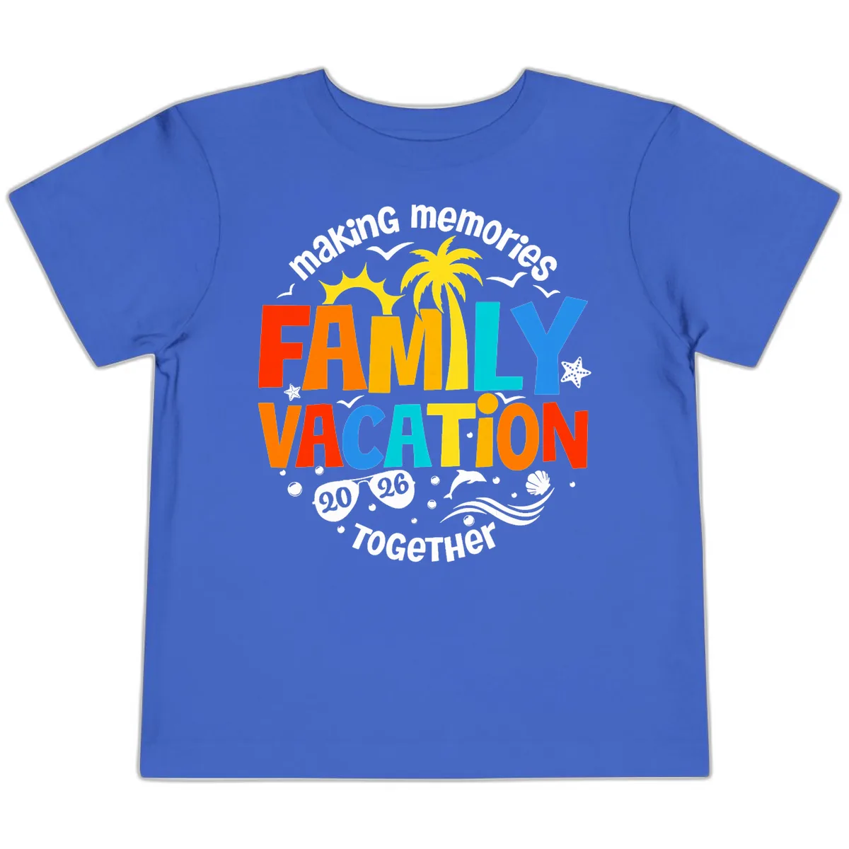 Making Memories Family Vacation 2026 Together Toddler T-Shirt in True Royal