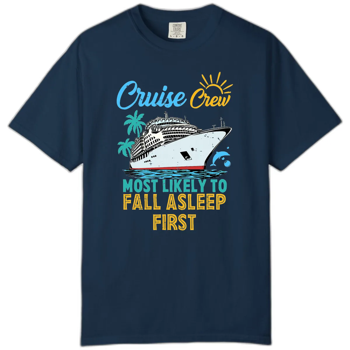 Cruise Crew Most Likely To Fall Asleep First Comfort Color in True Navy