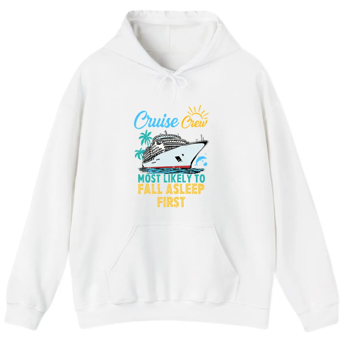 Cruise Crew Most Likely To Fall Asleep First Hoodie in White
