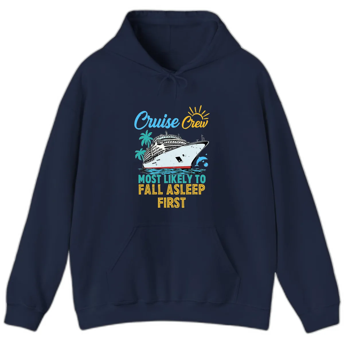 Cruise Crew Most Likely To Fall Asleep First Hoodie in Navy