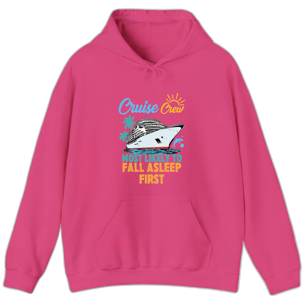 Cruise Crew Most Likely To Fall Asleep First Hoodie in Heliconia