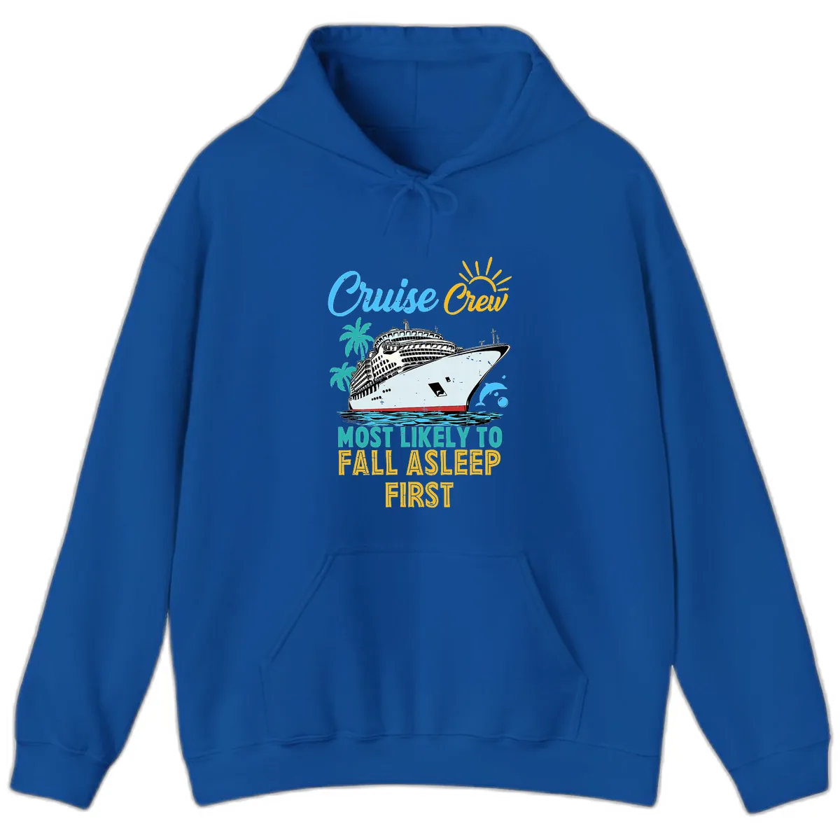 Cruise Crew Most Likely To Fall Asleep First Hoodie in Royal