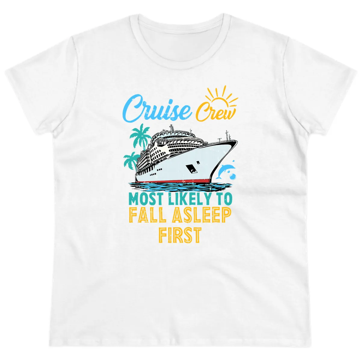 Cruise Crew Most Likely To Fall Asleep First Ladies Tee in White