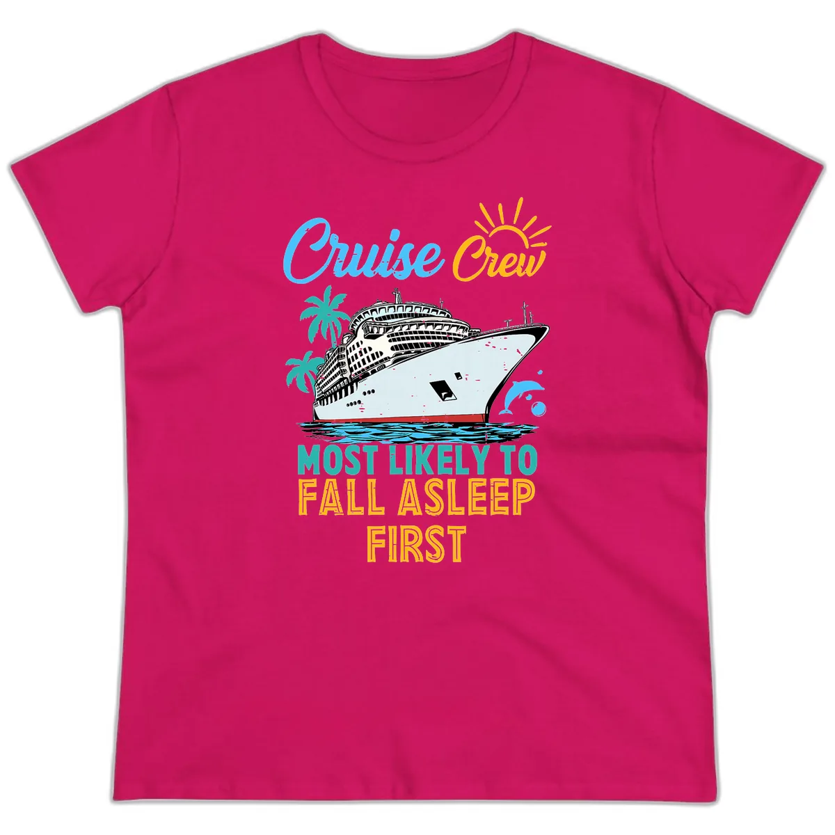 Cruise Crew Most Likely To Fall Asleep First Ladies Tee in Heliconia