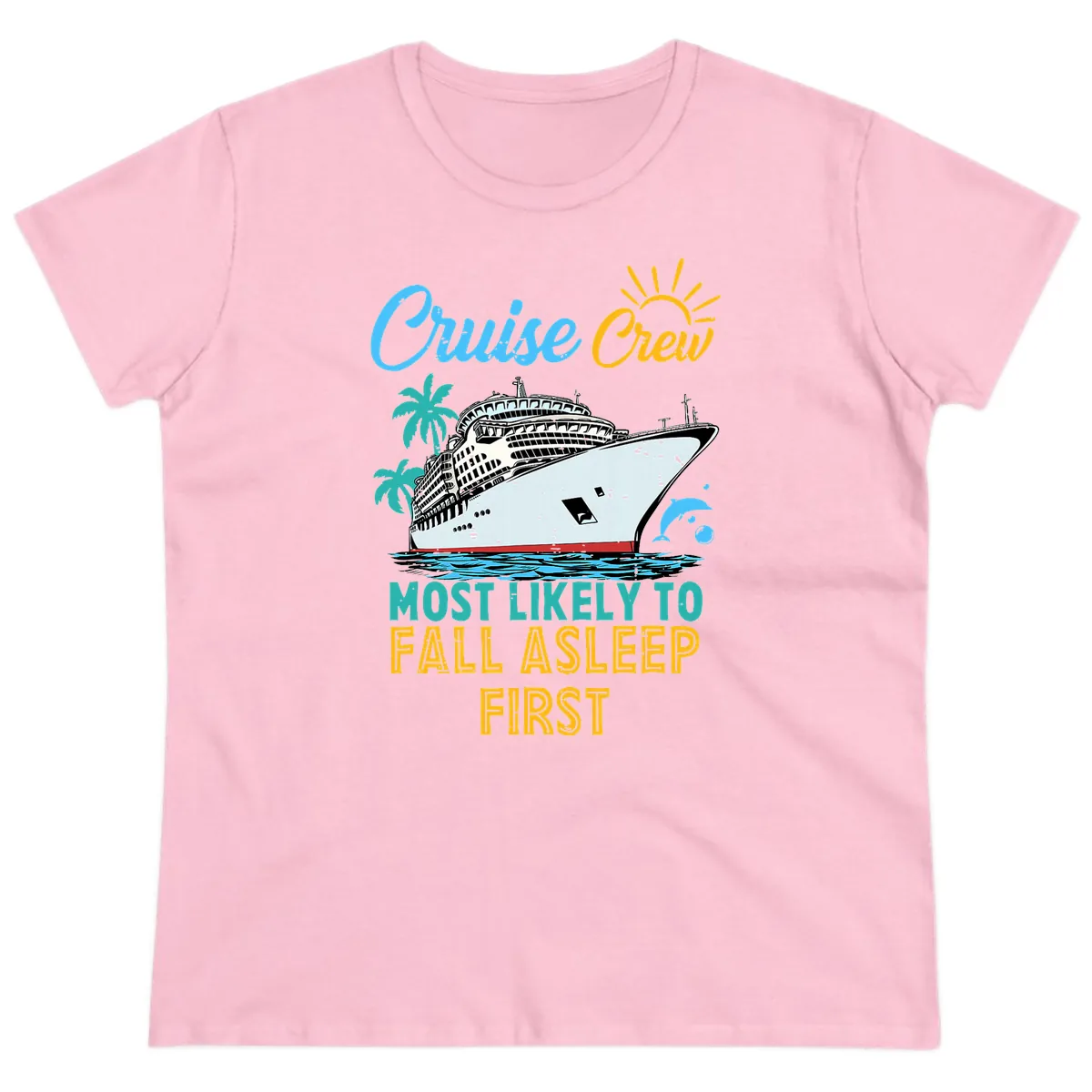 Cruise Crew Most Likely To Fall Asleep First Ladies Tee in Light Pink